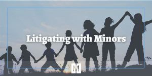 Litigating With Minors