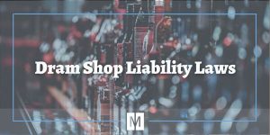 Dram Shop Liability Laws