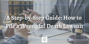 A Step-by-Step Guide How to File a Wrongful Death Lawsuit