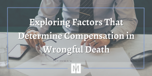 Exploring Factors That Determine Compensation in Wrongful Death