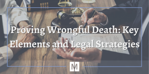 Proving Wrongful Death Key Elements and Legal Strategies