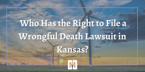 Who Has the Right to File a Wrongful Death Lawsuit in Kansas