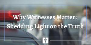 Why Witnesses Matter Shedding Light on the Truth
